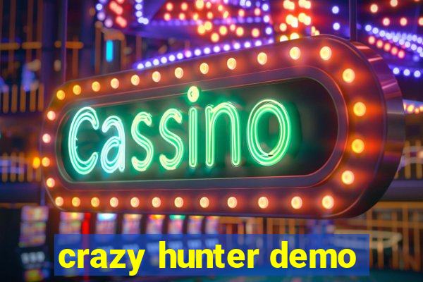 crazy hunter demo